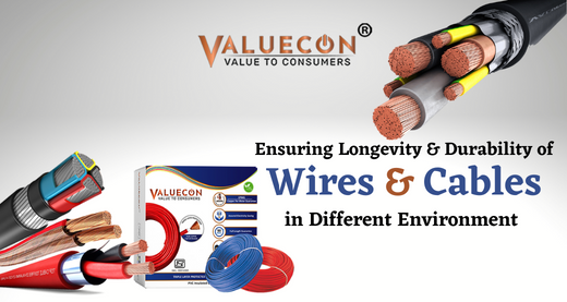 Ensuring Longevity and Durability of Wires and Cables in Different Environment