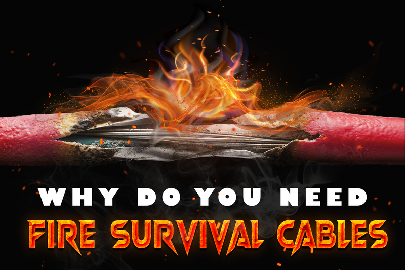 Why do you need Fire Survival Cables?