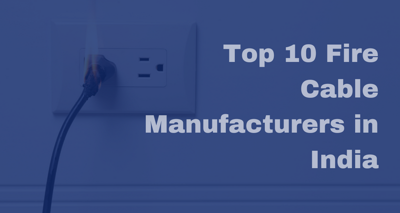Top 10 Fire Cable Manufacturers in India